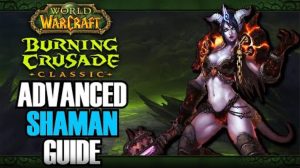tbc classic advanced shaman guide, part 1